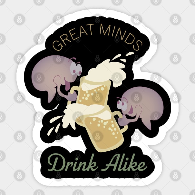 Great Minds Drink Alike Sticker by DesignCat